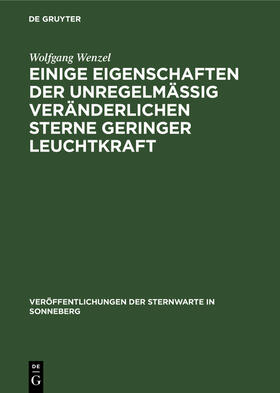 Wenzel |  Einige Eigenschaften der unregelmäßig veränderlichen Sterne geringer Leuchtkraft | Buch |  Sack Fachmedien