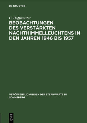 Hoffmeister |  Beobachtungen des verstärkten Nachthimmelleuchtens in den Jahren 1946 bis 1957 | Buch |  Sack Fachmedien