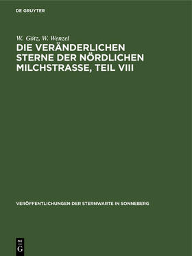 Wenzel / Götz |  Die veränderlichen Sterne der nördlichen Milchstraße, Teil VIII | Buch |  Sack Fachmedien