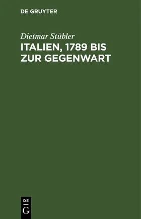 Stübler |  Italien, 1789 bis zur Gegenwart | Buch |  Sack Fachmedien