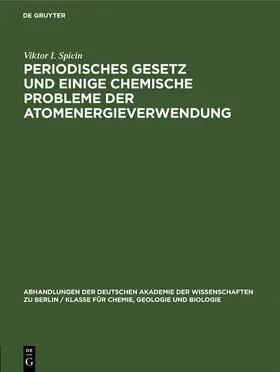 Spicin |  Periodisches Gesetz und einige chemische Probleme der Atomenergieverwendung | Buch |  Sack Fachmedien