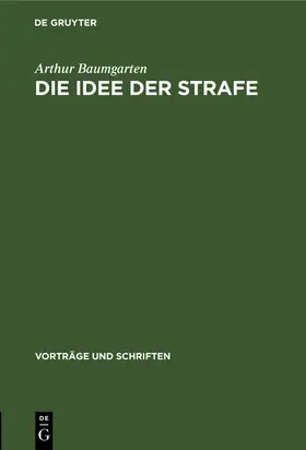 Baumgarten |  Die Idee der Strafe | Buch |  Sack Fachmedien