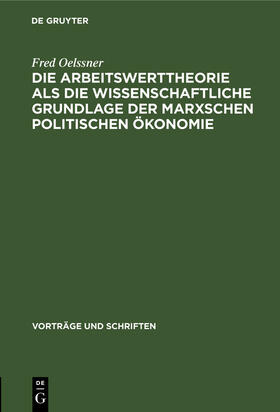 Oelssner |  Die Arbeitswerttheorie als die wissenschaftliche Grundlage der Marxschen politischen Ökonomie | Buch |  Sack Fachmedien