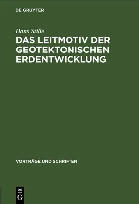 Stille |  Das Leitmotiv der geotektonischen Erdentwicklung | Buch |  Sack Fachmedien