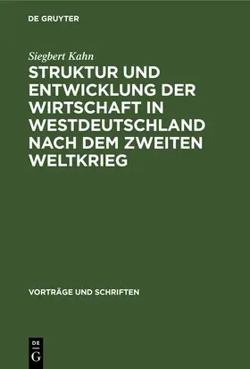 Kahn |  Struktur und Entwicklung der Wirtschaft in Westdeutschland nach dem Zweiten Weltkrieg | Buch |  Sack Fachmedien