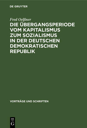 Oelßner |  Die Übergangsperiode vom Kapitalismus zum Sozialismus in der Deutschen Demokratischen Republik | Buch |  Sack Fachmedien