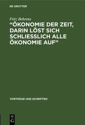 Behrens |  ¿Ökonomie der Zeit, darin löst sich schliesslich alle Ökonomie Auf¿ | Buch |  Sack Fachmedien