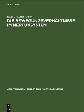 Felber |  Die Bewegungsverhältnisse im Neptunsystem | Buch |  Sack Fachmedien