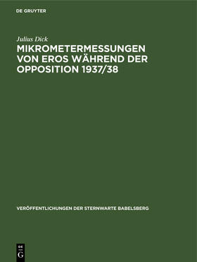 Dick |  Mikrometermessungen von Eros während der Opposition 1937/38 | Buch |  Sack Fachmedien
