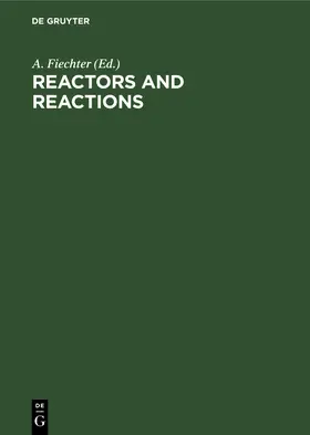 Fiechter |  Reactors and Reactions | Buch |  Sack Fachmedien