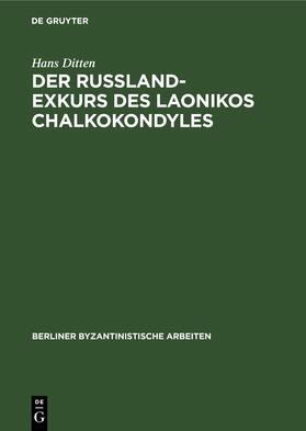 Ditten |  Der Russland-Exkurs des Laonikos Chalkokondyles | Buch |  Sack Fachmedien