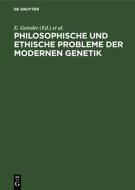 Ley / Geissler / Pöche |  Philosophische und ethische Probleme der modernen Genetik | Buch |  Sack Fachmedien