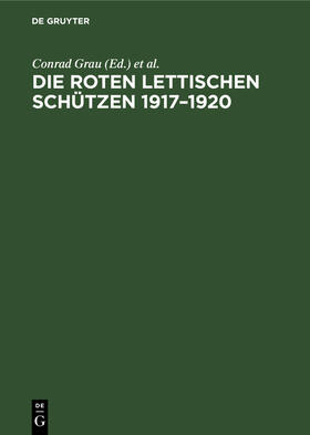 Rosenfeld / Grau |  Die Roten Lettischen Schützen 1917¿1920 | Buch |  Sack Fachmedien