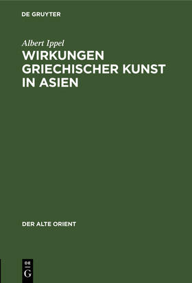 Ippel |  Wirkungen griechischer Kunst in Asien | Buch |  Sack Fachmedien