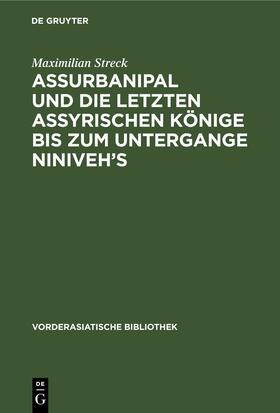 Streck |  Assurbanipal und die letzten assyrischen Könige bis zum Untergange Niniveh¿s | Buch |  Sack Fachmedien