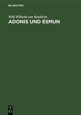 Baudissin |  Adonis und Esmun | Buch |  Sack Fachmedien