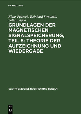 Fritzsch / Vajda / Straubeil |  Theorie der Aufzeichnung und Wiedergabe | Buch |  Sack Fachmedien