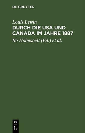 Lewin / Lohs / Holmstedt |  Durch die USA und Canada im Jahre 1887 | Buch |  Sack Fachmedien