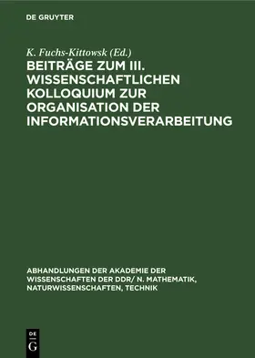 Fuchs-Kittowsk |  Beiträge zum III. Wissenschaftlichen Kolloquium zur Organisation der Informationsverarbeitung | Buch |  Sack Fachmedien