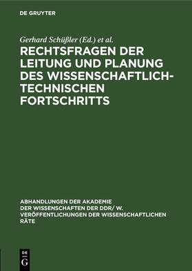 Scheel / Schüßler |  Rechtsfragen der Leitung und Planung des wissenschaftlich-technischen Fortschritts | Buch |  Sack Fachmedien