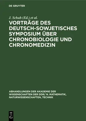 Schuh / Hecht / Romanow |  Vorträge des Deutsch-Sowjetisches Symposium über Chronobiologie und Chronomedizin | Buch |  Sack Fachmedien