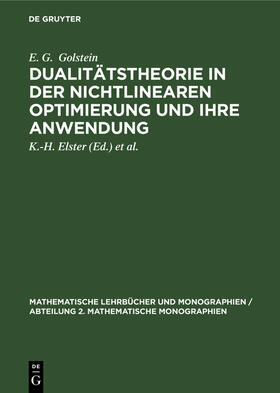 Golstein / Hollatz / Elster |  Dualitätstheorie in der nichtlinearen Optimierung und ihre Anwendung | Buch |  Sack Fachmedien