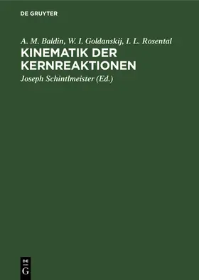 Baldin / Goldanskij / Rosental |  Kinematik der Kernreaktionen | Buch |  Sack Fachmedien