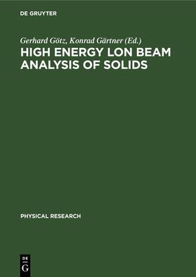 Gärtner / Götz |  High Energy lon Beam Analysis of Solids | Buch |  Sack Fachmedien