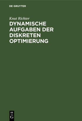 Richter |  Dynamische Aufgaben der diskreten Optimierung | Buch |  Sack Fachmedien