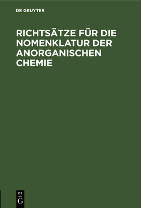Degruyter |  Richtsätze für die Nomenklatur der anorganischen Chemie | Buch |  Sack Fachmedien