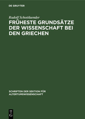 Schottlaender |  Früheste Grundsätze der Wissenschaft bei den Griechen | Buch |  Sack Fachmedien