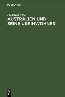 Rose |  Australien und seine Ureinwohner | Buch |  Sack Fachmedien