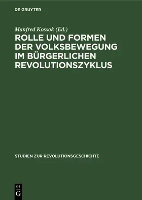 Kossok |  Rolle und Formen der Volksbewegung im bürgerlichen Revolutionszyklus | Buch |  Sack Fachmedien