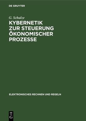 Golenko / Schulze / Lauenroth |  Kybernetik zur Steuerung ökonomischer Prozesse | Buch |  Sack Fachmedien