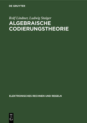 Staiger / Lindner |  Algebraische Codierungstheorie | Buch |  Sack Fachmedien