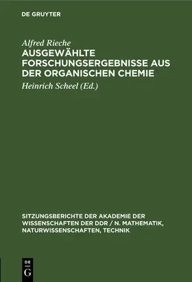 Rieche / Scheel |  Ausgewählte Forschungsergebnisse aus der organischen Chemie | Buch |  Sack Fachmedien