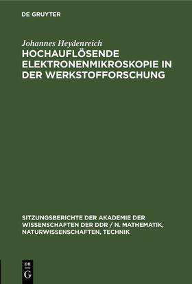 Heydenreich |  Hochauflösende Elektronenmikroskopie in der Werkstofforschung | Buch |  Sack Fachmedien