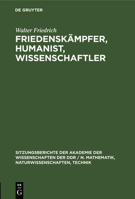 Friedrich |  Friedenskämpfer, Humanist, Wissenschaftler | Buch |  Sack Fachmedien