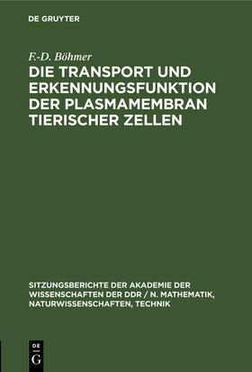 Grosse / Böhmer / Spitzer |  Die Transport und Erkennungsfunktion der Plasmamembran tierischer Zellen | Buch |  Sack Fachmedien