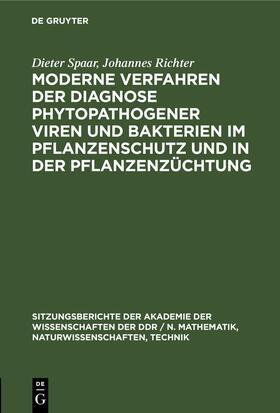 Richter / Spaar |  Moderne Verfahren der Diagnose phytopathogener Viren und Bakterien im Pflanzenschutz und in der Pflanzenzüchtung | Buch |  Sack Fachmedien