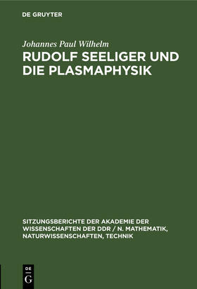 Wilhelm |  Rudolf Seeliger und die Plasmaphysik | Buch |  Sack Fachmedien