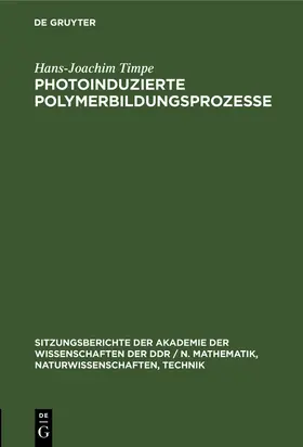 Timpe |  Photoinduzierte Polymerbildungsprozesse | Buch |  Sack Fachmedien