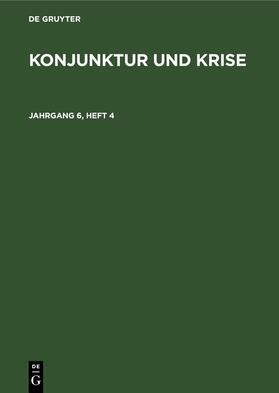 Konjunktur und Krise. Jahrgang 6, Heft 4 | Buch | 978-3-11-255225-4 | sack.de