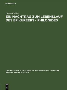 Köhler |  Ein Nachtrag zum Lebenslauf des Epikureers - Philonides | Buch |  Sack Fachmedien
