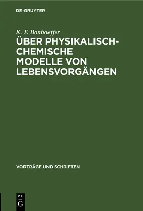 Bonhoeffer |  Über physikalisch-chemische Modelle von Lebensvorgängen | Buch |  Sack Fachmedien