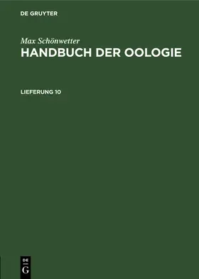 Schönwetter / Meise |  Max Schönwetter: Handbuch der Oologie. Lieferung 10 | Buch |  Sack Fachmedien