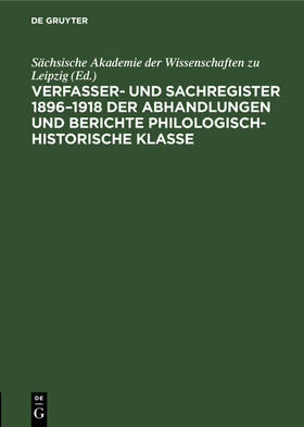 Plott |  Verfasser- und Sachregister 1896¿1918 der Abhandlungen und Berichte Philologisch-Historische Klasse | Buch |  Sack Fachmedien