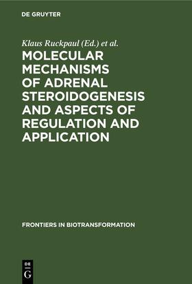 Rein / Ruckpaul |  Molecular mechanisms of adrenal steroidogenesis and aspects of regulation and application | Buch |  Sack Fachmedien