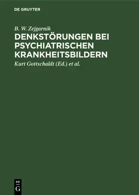 Zejgarnik / Helms / Gottschaldt |  Denkstörungen bei psychiatrischen Krankheitsbildern | Buch |  Sack Fachmedien