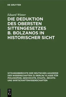 Winter |  Die Deduktion des obersten Sittengesetzes B. Bolzanos in historischer Sicht | Buch |  Sack Fachmedien